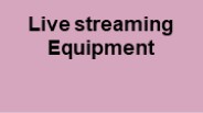 live streaming equipment