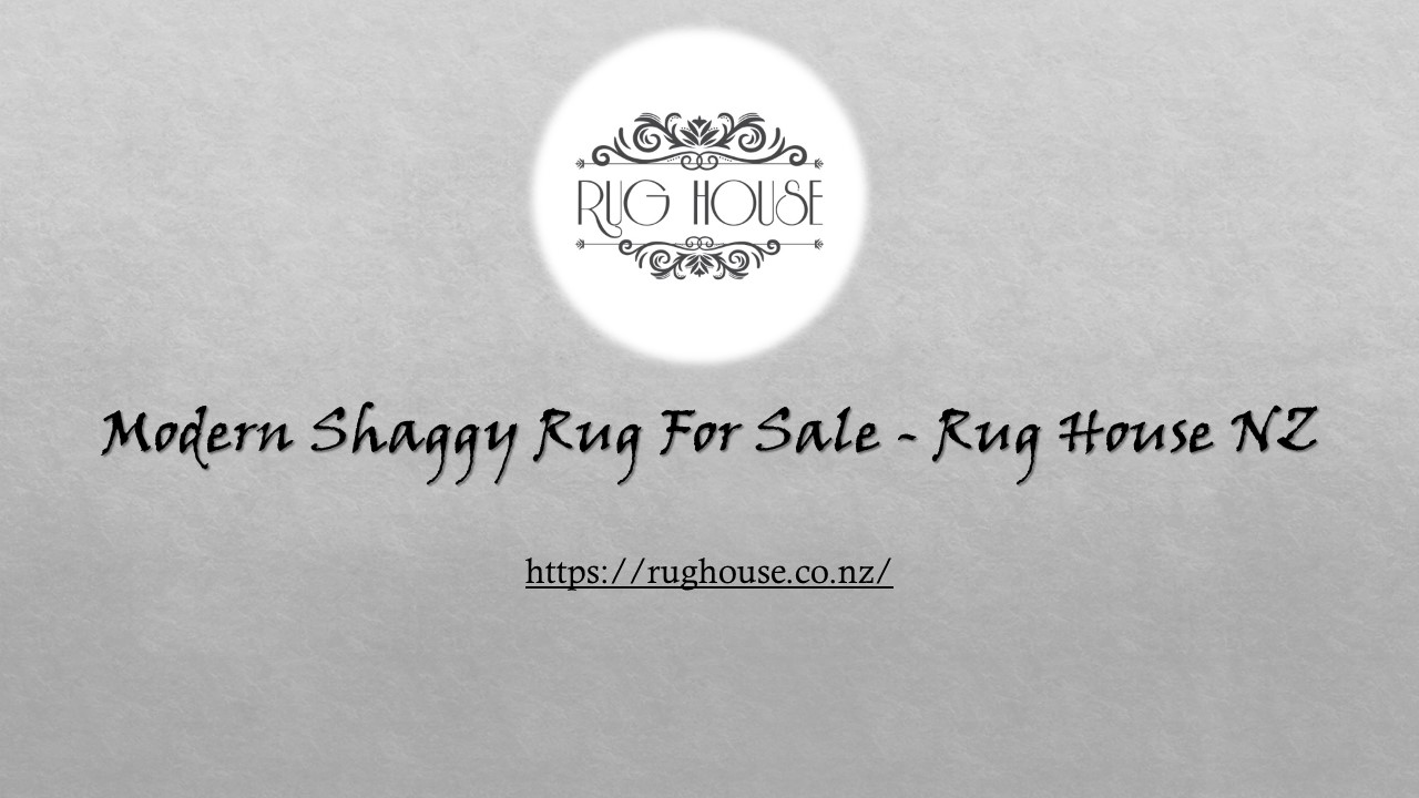 PPT Modern Shaggy Rug For Sale Rug House NZ PowerPoint presentation