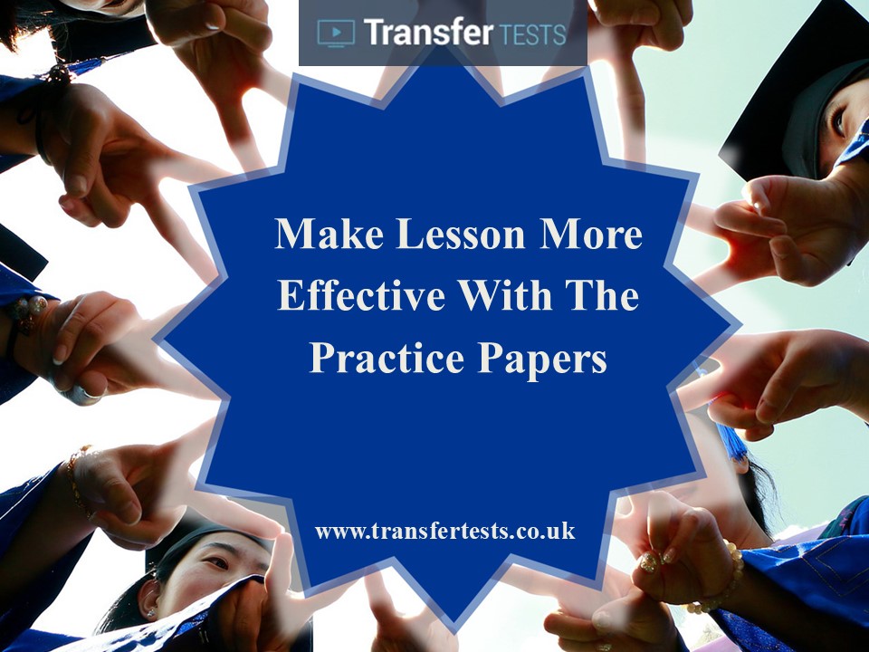 Make Lesson More Effective With The Practice Papers