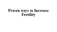 Proven ways to Increase Fertility