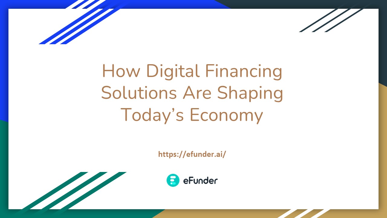 How Digital Financing Solutions Are Shaping Today’s Economy