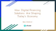 How Digital Financing Solutions Are Shaping Today’s Economy