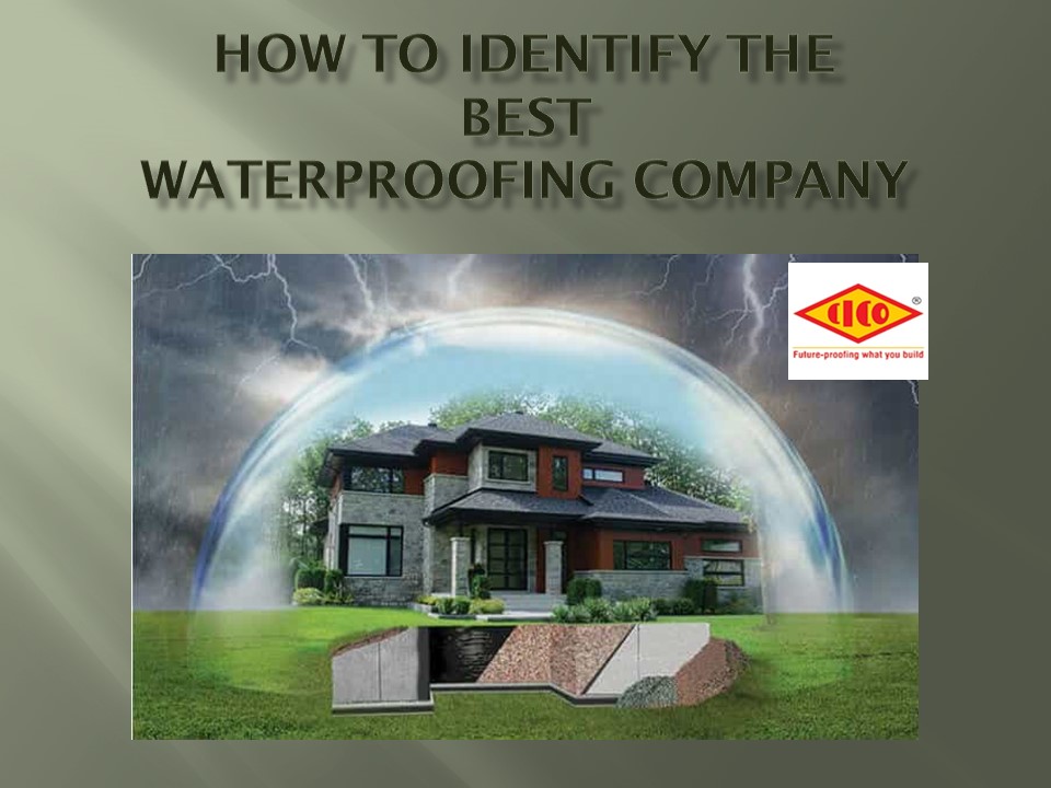 How To Identify The Best Waterproofing Company