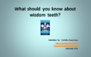 What should you know about wisdom teeth?