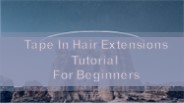Tape In Hair Extensions Tutorial  For Beginners