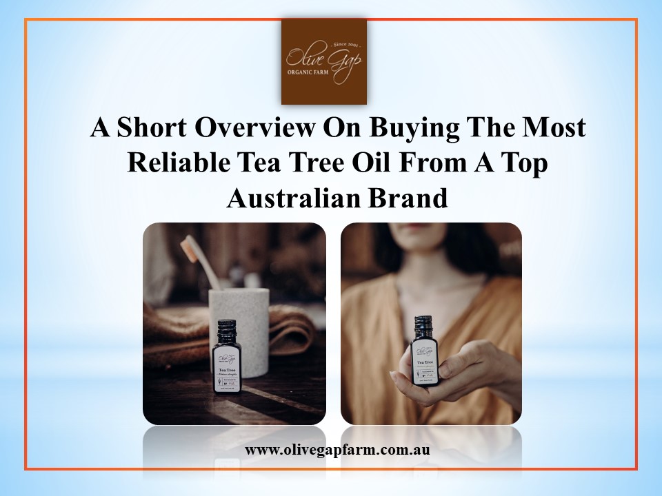 A Short Overview On Buying The Most Reliable Tea Tree Oil From A Top