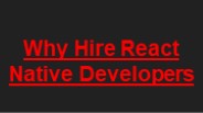 Why Hire React Native Developers