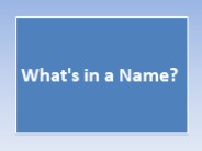 What's in a Name?