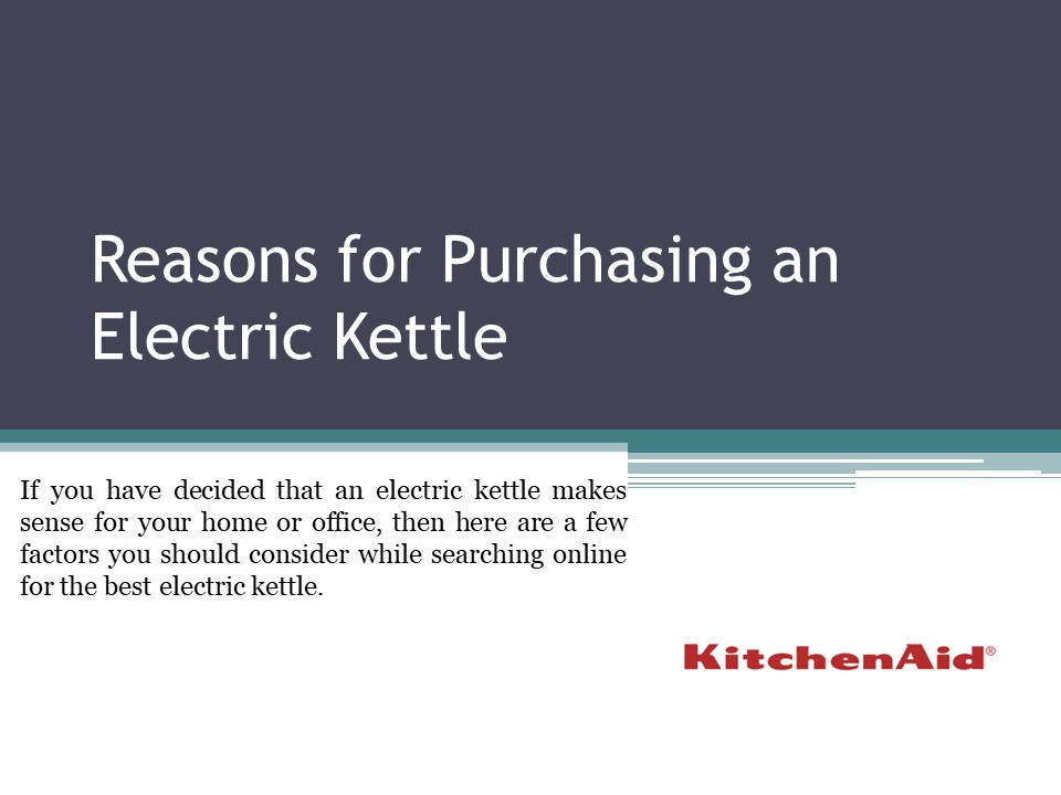 Reasons for Purchasing an Electric Kettle