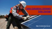 Solar Calculator: Estimate Solar Savings