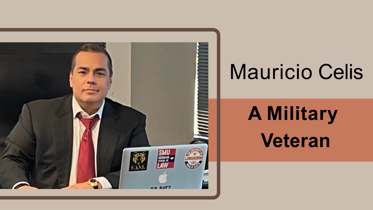 Mauricio Celis - A Military Veteran