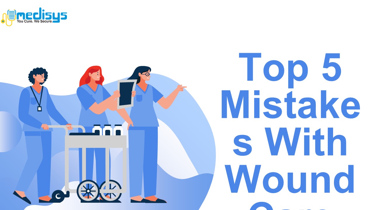 Top 5 Mistakes With Wound Care Billing