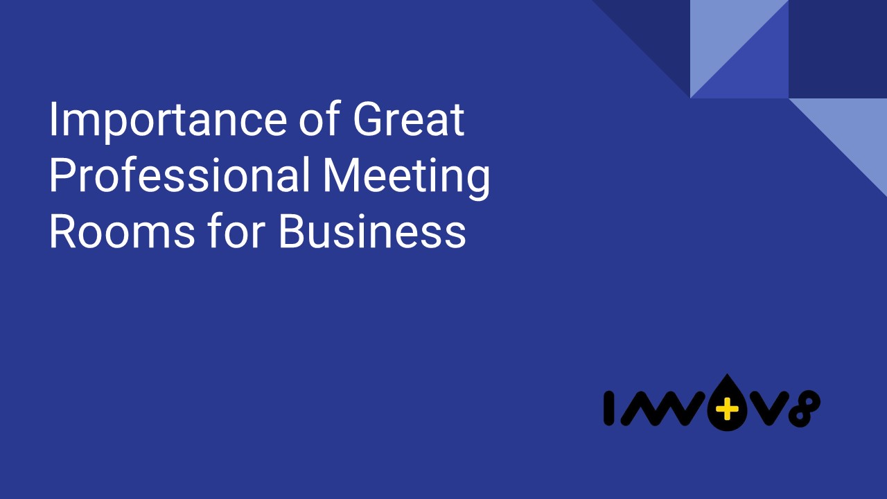 PPT Importance of Great Professional Meeting Rooms for Business