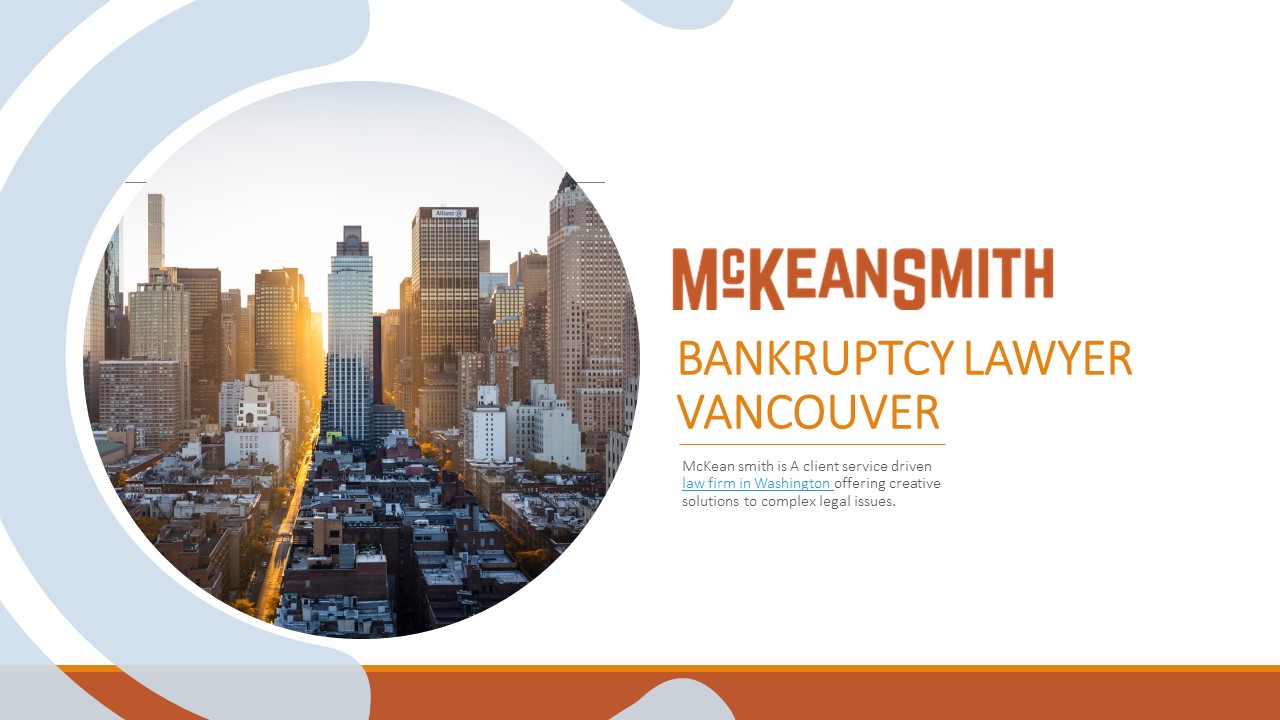 Bankruptcy Lawyer Vancouver | McKean Smith LCC | Washington