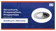 Structure, Preparation, Properties and uses of Sodium nitrate