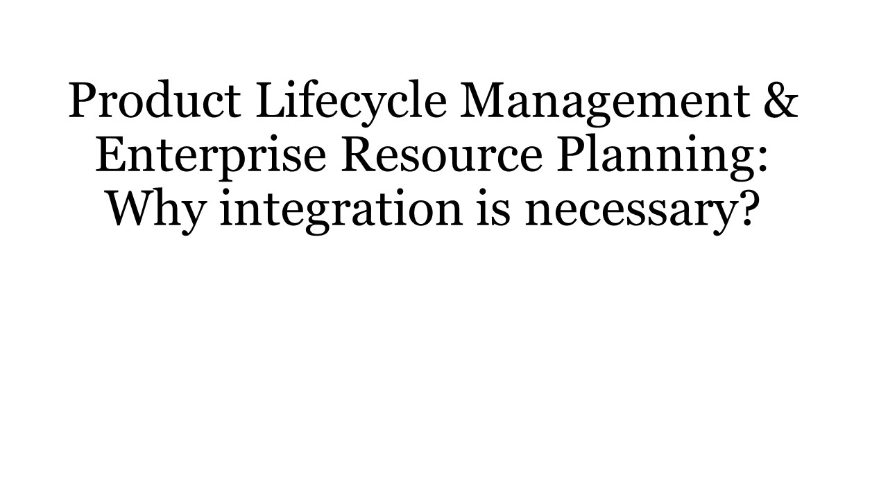 Product Lifecycle Management & Enterprise Resource Planning