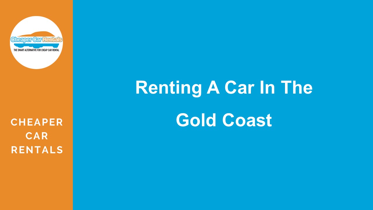 PPT Renting A Car In The Gold Coast Cheaper Car Rentals PowerPoint