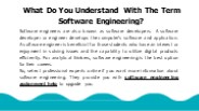 What Do You Understand With The Term Software Engineering?