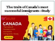The traits of Canada’s most successful immigrants—Study