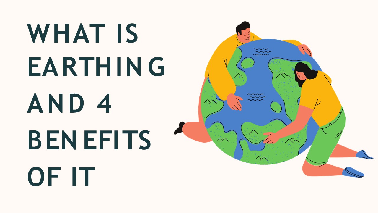 PPT What Is Earthing And 4 Benefits Of It PowerPoint presentation