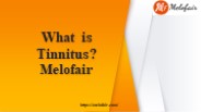 What is Tinnitus? Melofair