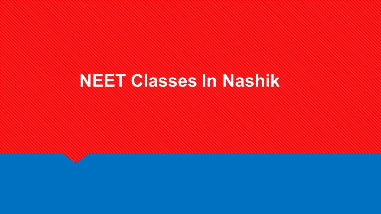 NEET Classes In Nashik