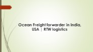 Ocean Freight forwarder in India, USA | RTW logistics