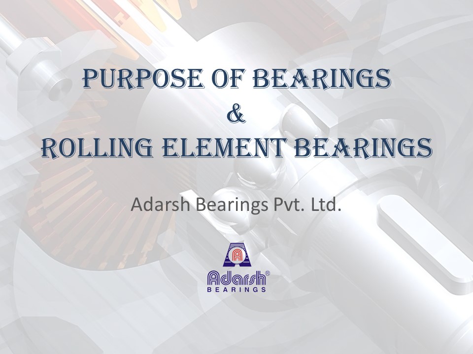 PPT Purpose of Bearings and Rolling Element Bearings PowerPoint