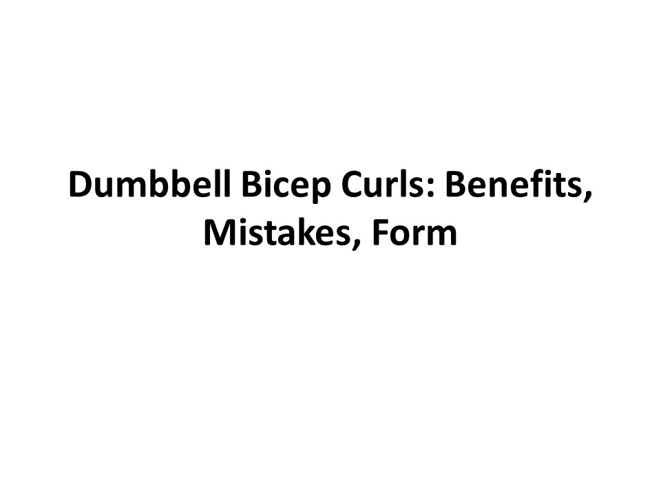 PPT Benefits of Bicep Curls Dumbbell Curl Variations PowerPoint