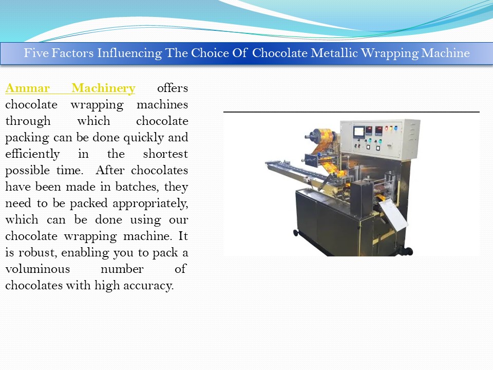 Chocolate Metallic Wrapping Machine - Ammar Machinery