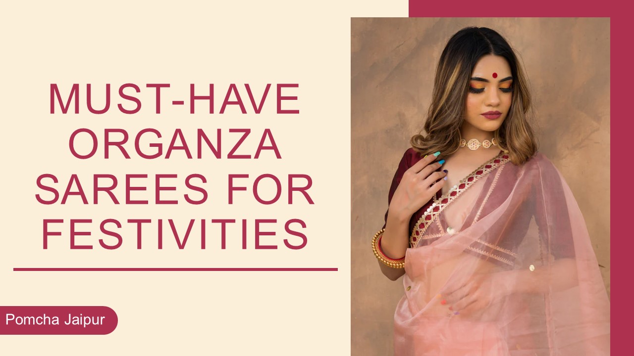 Must-Have Organza Sarees For Festivities