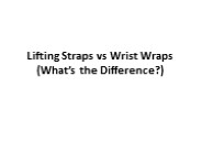 Lifting Straps vs Wrist Wraps (What’s the Difference?)