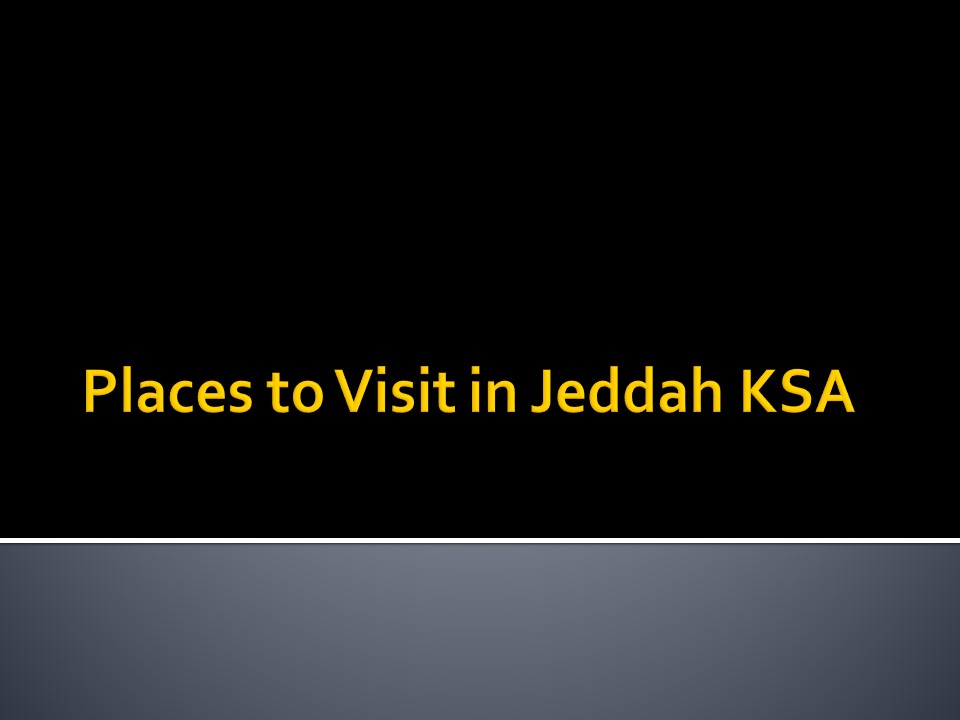 Places to Visit in Jeddah KSA