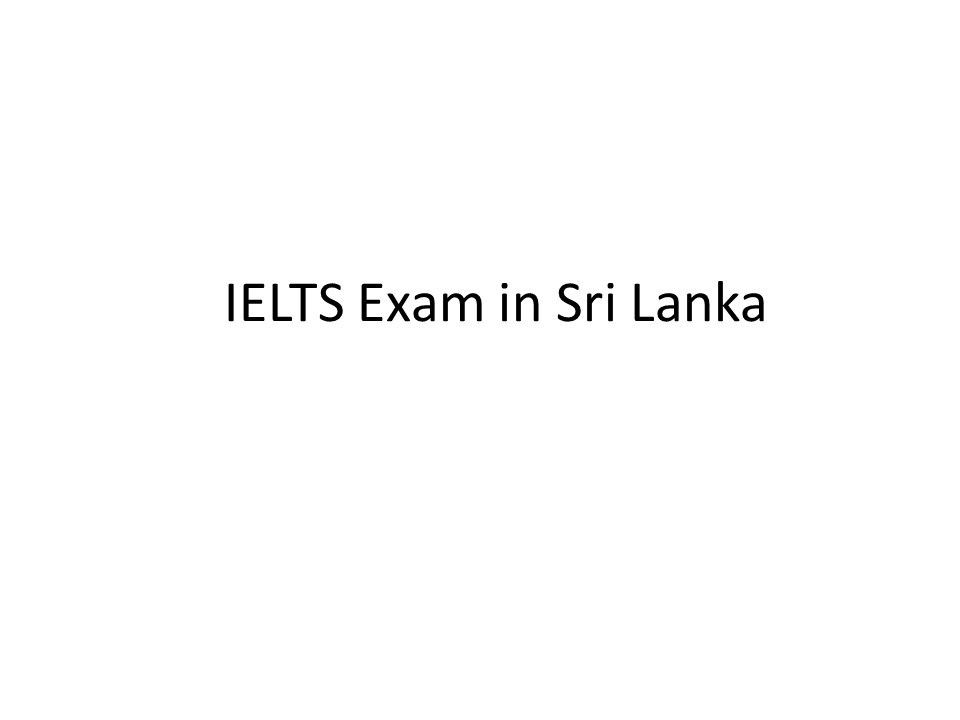IELTS Exam in Sri Lanka