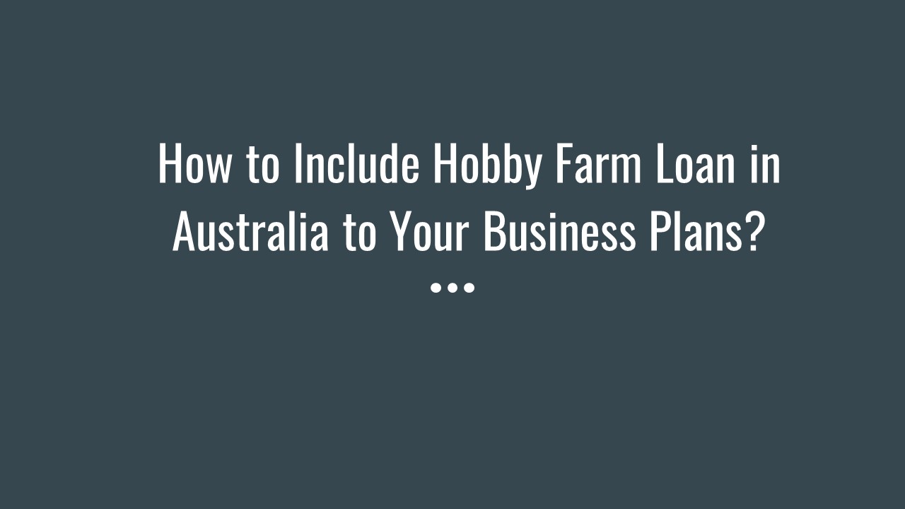 Hobby Farm Loans Australia