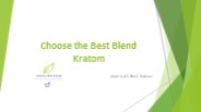 Choose the Best Blend Kratom