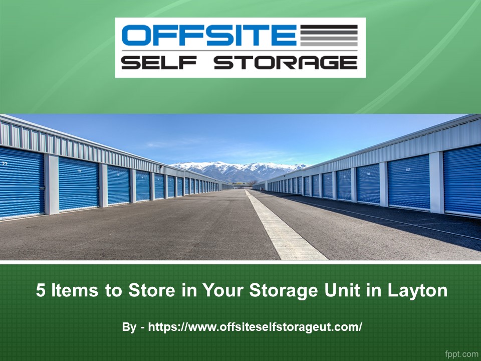 PPT 5 Items to Store in Your Storage Unit in Layton PowerPoint presentation free to download