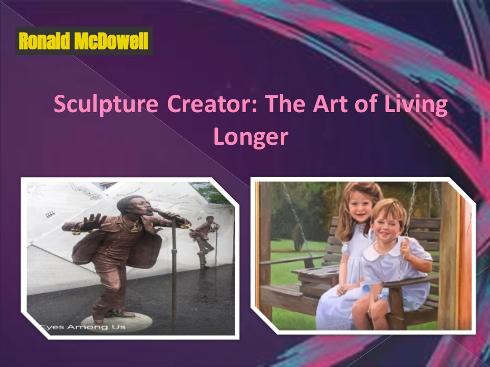 PPT Sculpture Creator The Art of Living Longer PowerPoint presentation free to download