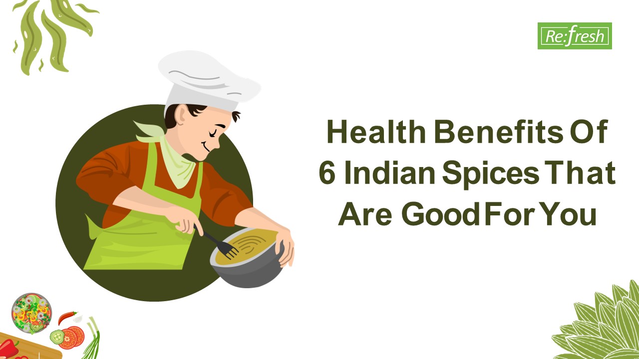 Health Benefits Of 6 Indian Spices That Are Good For You