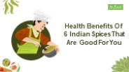 Health Benefits Of 6 Indian Spices That Are Good For You