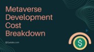 How Much it Does It Costs To Develop Metaverse