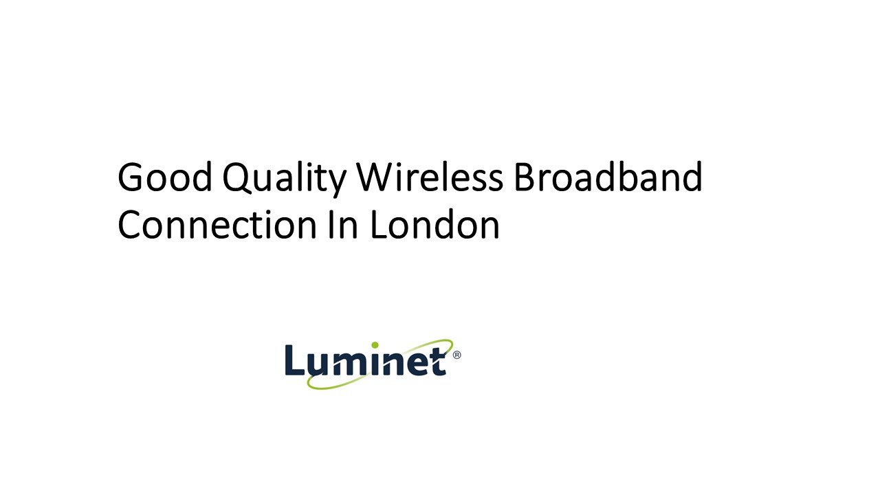 PPT Good Quality Wireless Broadband Connection In London (1