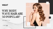 Why Body Wave Hair Are So Popular - WIGgIT