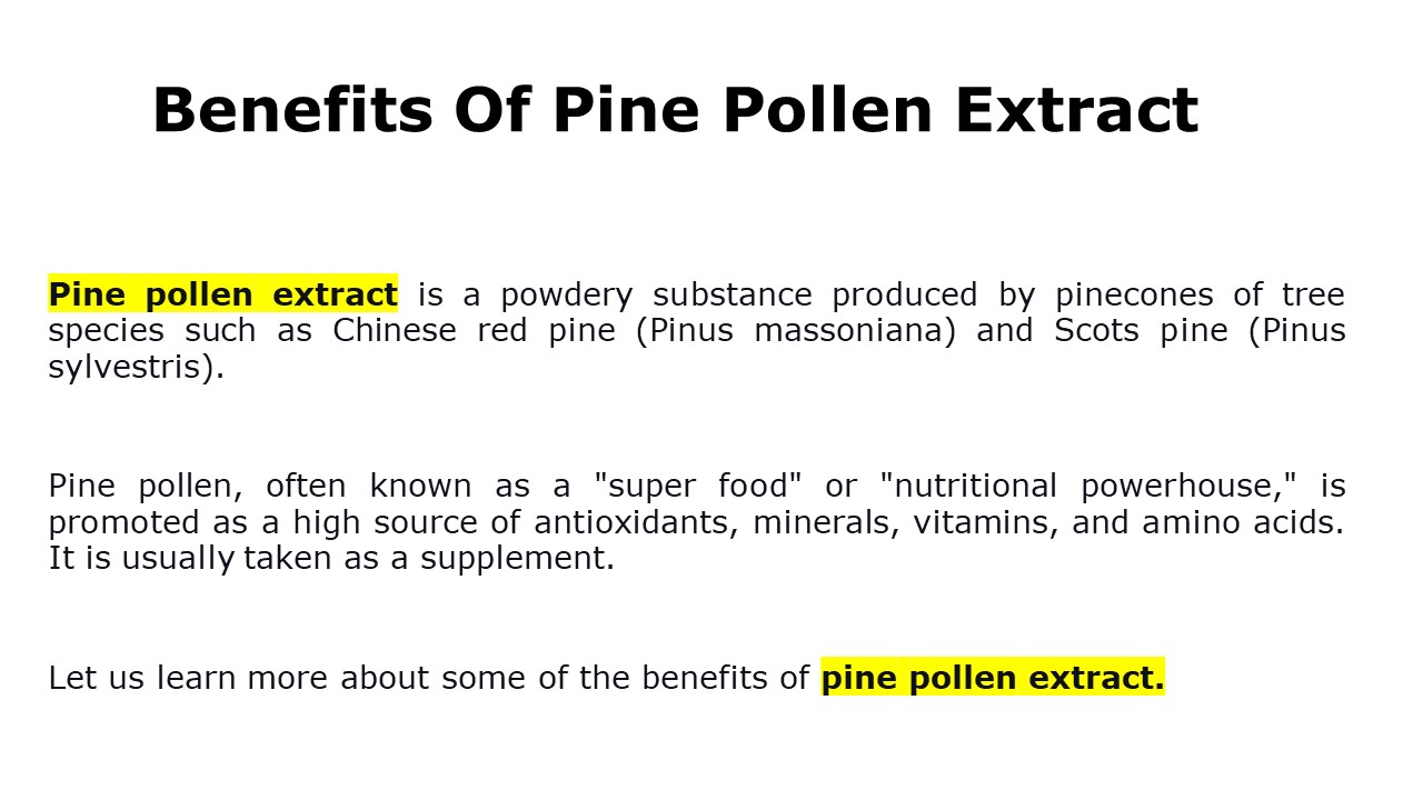 Benefits Of Pine Pollen Extract