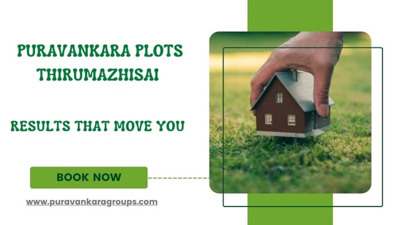 Puravankara Plots Thirumazhisai | Results that move you