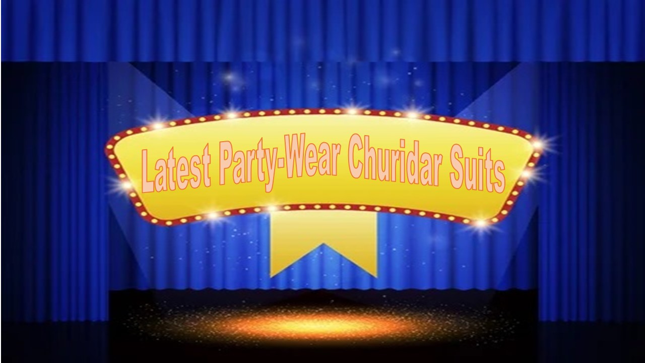 Latest Party-Wear Churidar Suits