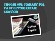 Choose Our Company for Fast Gutter Repair Service!