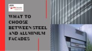 What to Choose Between Steel and Aluminium Facades