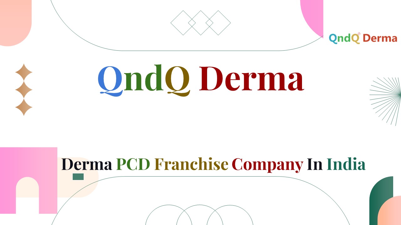 QndQ Derma Top Derma PCD Franchise Company in India