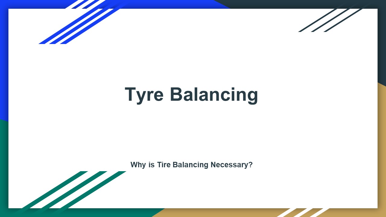 PPT Why tyre balancing is necessary PowerPoint presentation free to